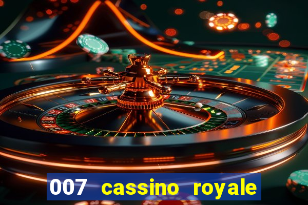 007 cassino royale filme completo dublado